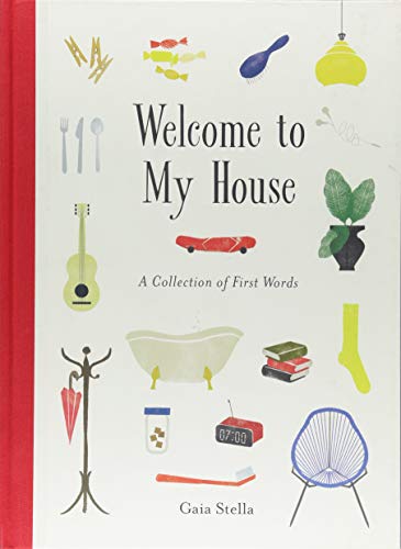 Welcome to My House: A Collection of First Words