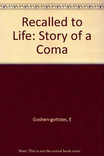 Recalled to Life: The Story of a Coma