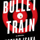 Bullet Train: A Novel