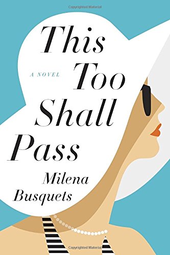 This Too Shall Pass: A Novel