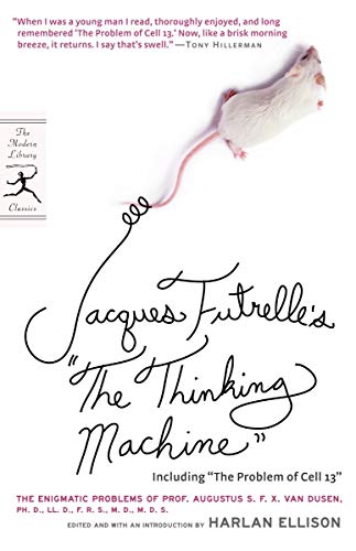 Jacques Futrelle's 'The Thinking Machine': The Enigmatic Problems of Prof. Augustus S. F. X. Van Dusen, Ph. D., LL. D., F. R. S., M. D., M. D. S. (Modern Library Classics)