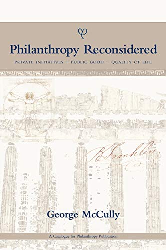 Philanthropy Reconsidered: Private Initiatives - Public Good - Quality Of Life