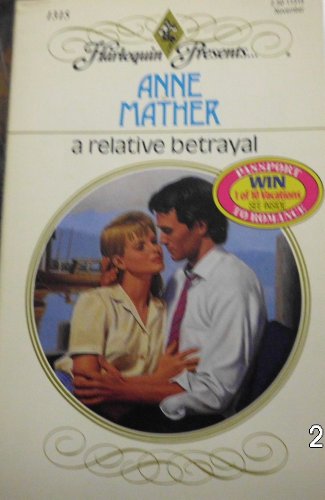 A Relative Betrayal (Harlequin Presents, No 1315)