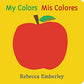 My Colors/ Mis Colores (English and Spanish Edition)