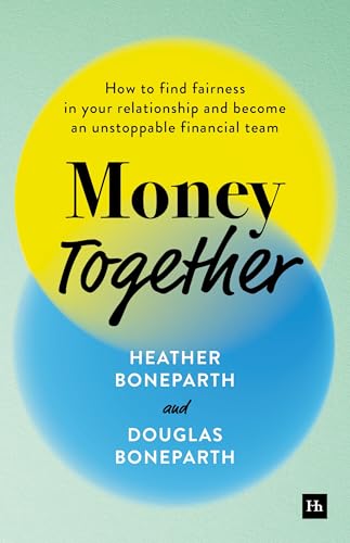 Money Together: How to find fairness in your relationship and become an unstoppable financial team
