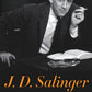 J. D. Salinger: A Life