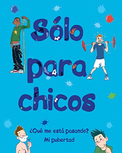 Solo para chicos / Just for Boys: Àqui me est pasando? Mi pubertad / A Book About Growing Up (Spanish Edition)