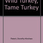 Wild Turkey, Tame Turkey