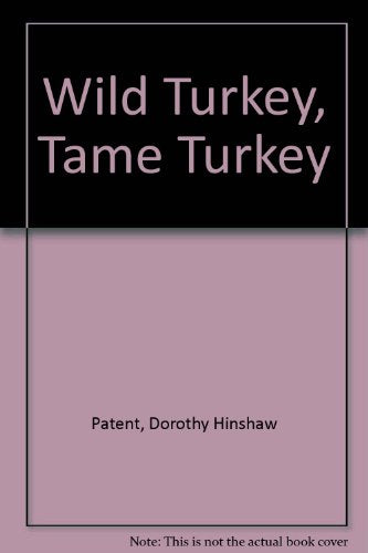 Wild Turkey, Tame Turkey