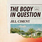 The Body in Question: A Novel (Vintage Contemporaries)