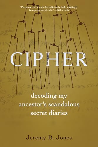 Cipher: Decoding My Ancestor's Scandalous Secret Diaries