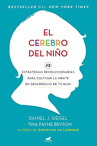 El cerebro del niño / The Whole-Brain Child (Spanish Edition)