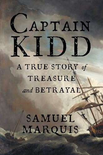 Captain Kidd: A True Story of Treasure and Betrayal
