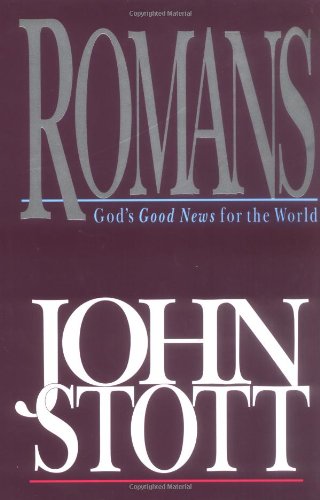 Romans: God's Good News for the World (The Bible Speaks Today)