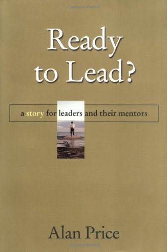 Ready to Lead? A Story for Leaders and Their Mentors