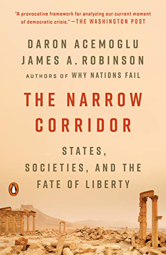 The Narrow Corridor: States, Societies, and the Fate of Liberty