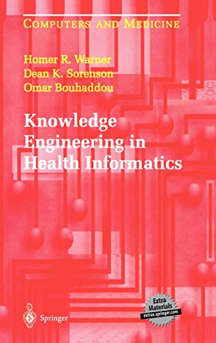 Knowledge Engineering in Health Informatics (Computers and Medicine)