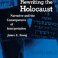 Writing and Rewriting the Holocaust: Narrative and the Consequences of Interpretation (Jewish Literature and Culture)