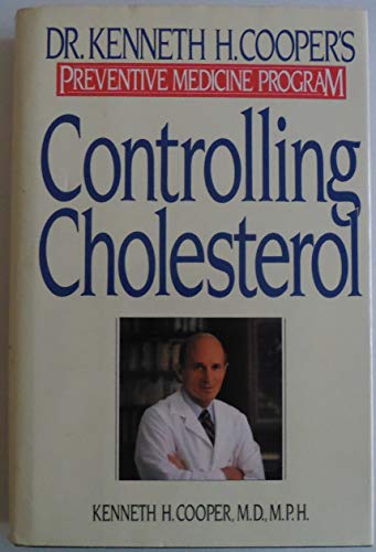 Controlling Cholesterol: Dr. Kenneth H. Cooper's Preventative Medicine Program