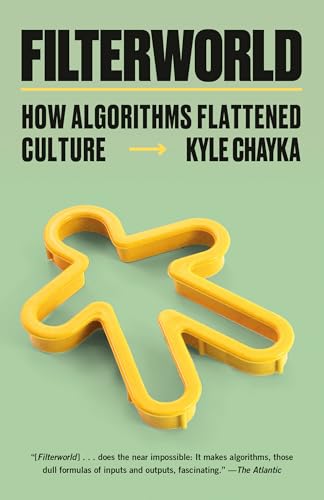 Filterworld: How Algorithms Flattened Culture