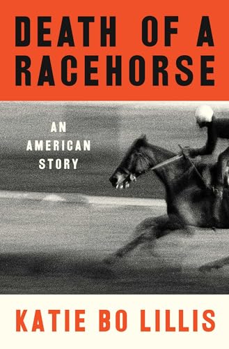 Death of a Racehorse: An American Story