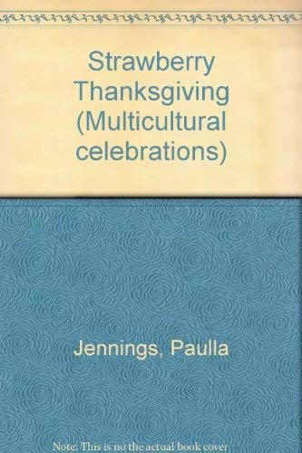 Strawberry Thanksgiving (Multicultural celebrations)