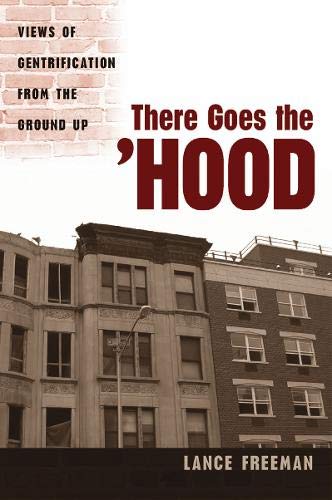There Goes the 'Hood: Views of Gentrification from the Ground Up