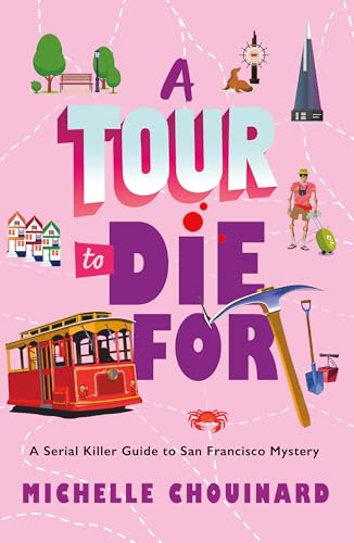 A Tour to Die for (The Serial Killer Guide to San Francisco Mysteries, 2)