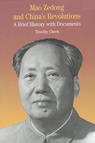 Mao Zedong and China's Revolutions: A Brief History with Documents (Bedford Cultural Editions Series)