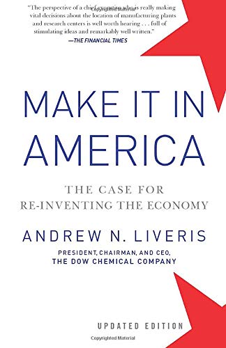 Make It In America: The Case for Re-Inventing the Economy