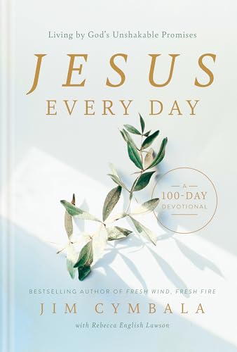 Jesus Every Day: Living by God's Unshakable Promises (A 100-Day Devotional)
