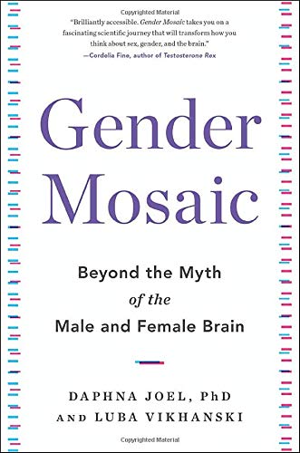 Gender Mosaic: Beyond the Myth of the Male and Female Brain