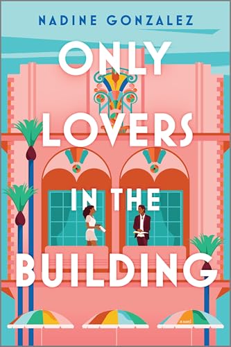Only Lovers in the Building: A Romantic Comedy of Friendship, Romance Book Clubs and Podcasting on a Retreat in Miami