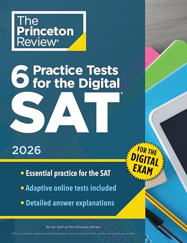6 Practice Tests for the Digital SAT, 2026: In-Book + Online Practice Tests for Your Top Score (2026) (College Test Preparation)