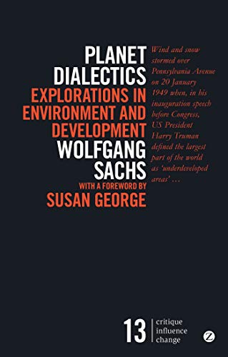 Planet Dialectics: Explorations in Environment and Development (Critique Influence Change)
