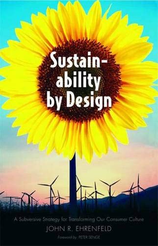 Sustainability by Design: A Subversive Strategy for Transforming Our Consumer Culture