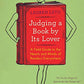 Judging a Book by Its Lover: A Field Guide to the Hearts and Minds of Readers Everywhere