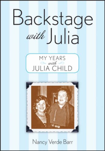 Backstage with Julia: My Years with Julia Child