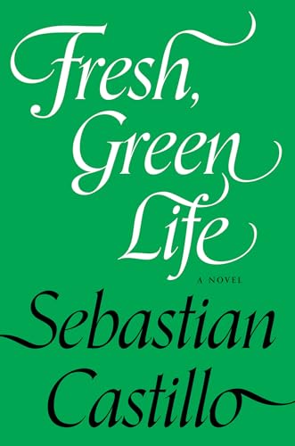 Fresh, Green Life: A Novel