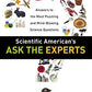 Scientific American's Ask the Experts: Answers to The Most Puzzling and Mind-Blowing Science Questions