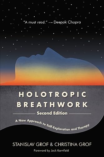 Holotropic Breathwork, Second Edition: A New Approach to Self-Exploration and Therapy (Suny Transpersonal and Humanistic Psychology)