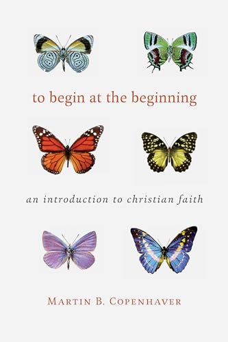 To Begin at the Beginning: An Introduction to the Christian Faith
