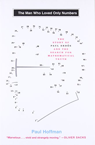 The Man Who Loved Only Numbers: The Story of Paul Erdos and the Search for Mathematical Truth