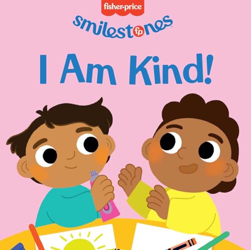 Fisher-Price: I Am Kind! (Smilestones)