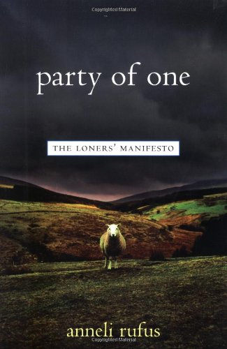 Party of One: The Loners' Manifesto