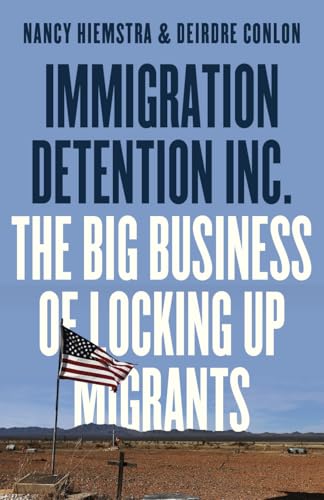 Immigration Detention Inc.: The Big Business of Locking up Migrants