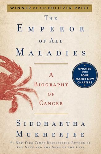 The Emperor of All Maladies: A Biography of Cancer