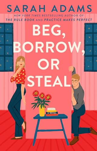 Beg, Borrow, or Steal: A Novel