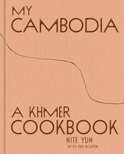 My Cambodia: A Khmer Cookbook