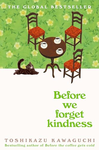 Before We Forget Kindness: A Novel (Before the Coffee Gets Cold Series, 5)